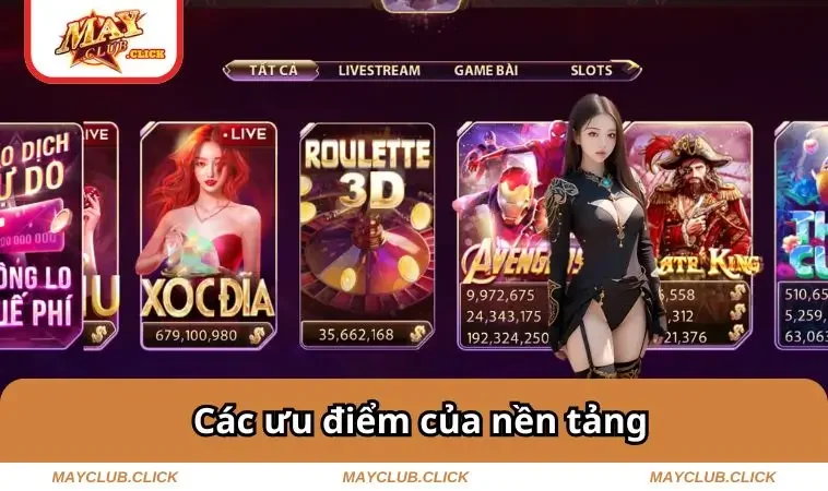 Mayclub 10 Các ưu điểm của nền tảng