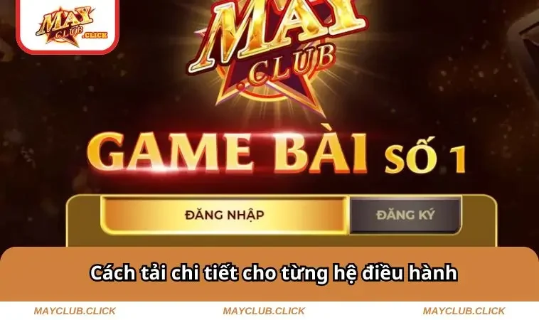 Tải App MAYCLUB 2 Cách tải từng hệ điều hành